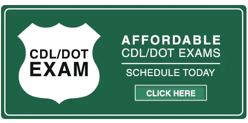 Affordable CDL/DOT exams — schedule today